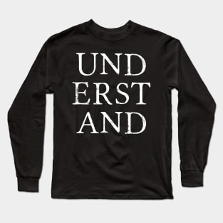 Understand Long Sleeve T-Shirt